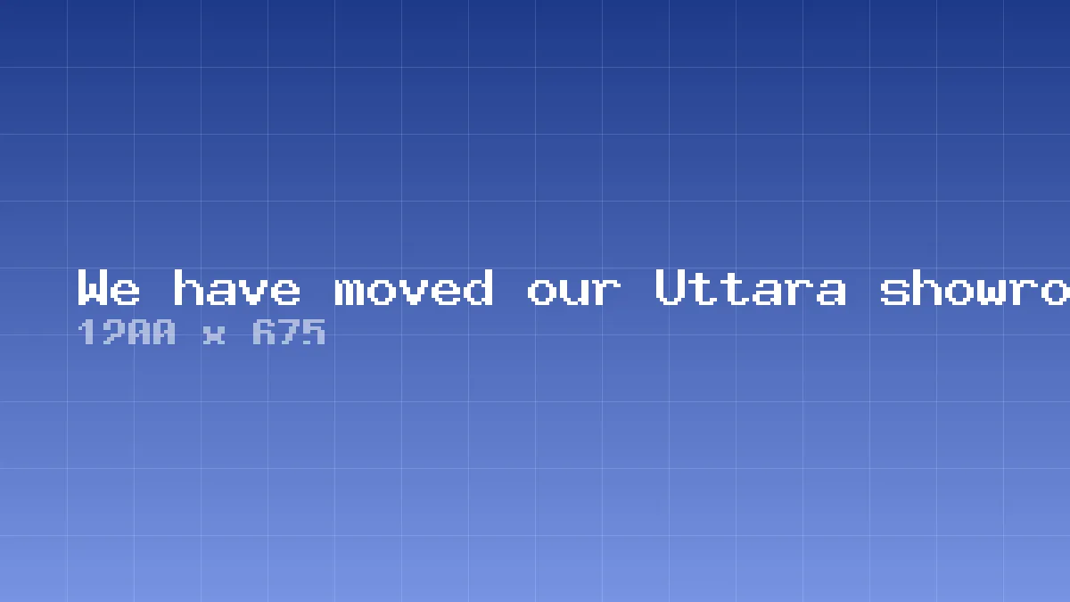 We have moved our Uttara showroom
